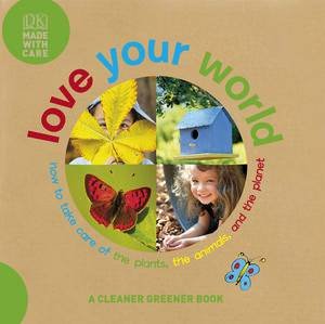 Love Your World: Made with Care by Dorling Kindersley