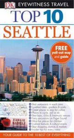 Seattle: Top 10 Eyewitness Travel Guide by Various