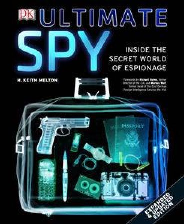 Ultimate Spy: Inside the Secret World of Espionage by H Keith Melton