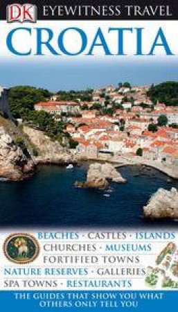 Eyewitness Travel Guide: Croatia by Leandro Zoppe