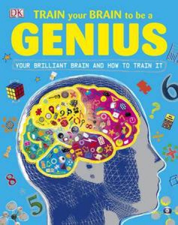 Train Your Brain to be a Genius by Dorling Kindersley