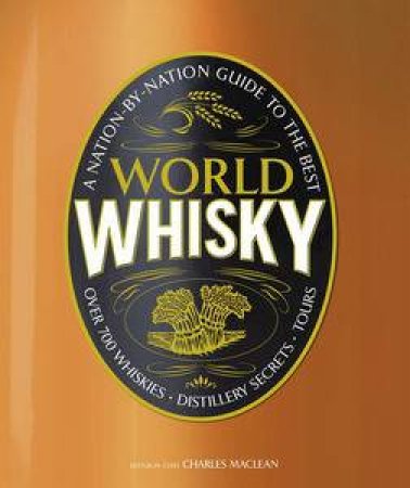 World Whisky: A Nation-by-Nation Guide to the Best by Dorling Kindersley