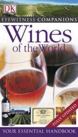 Wines of the World: Eyewitness Companions by Dorling Kindersley