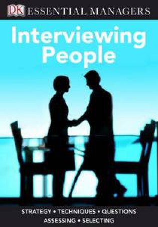 Essential Managers: Interviewing People by Various