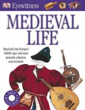 DK Eyewitness: Medieval Life by Various