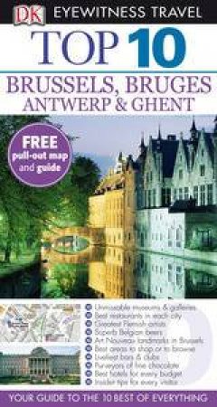 Eyewitness Top 10 Travel Guide: Brussels, Bruges, Antwerp and Ghent by Various