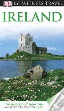 Eyewitness Travel Guide: Ireland by Kindersley Dorling