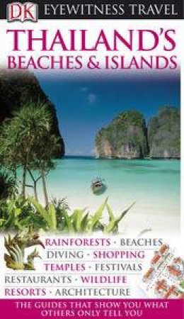 Eyewitness Travel Guide: Thailand's Beaches and Islands by Various