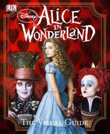 Alice in Wonderland: The Visual Guide by Various