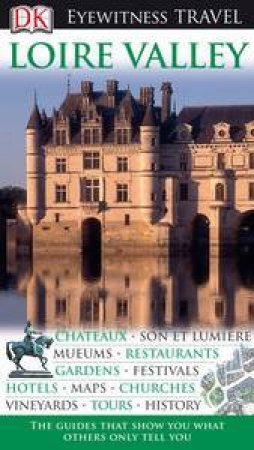 Eyewitness Travel Guide: Loire Valley by Jack Tressider