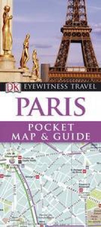 Eyewitness Travel Pocket Map and Guide: Paris, 3rd Ed by Various