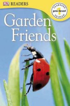 Garden Friends: DK Reader Pre Lvl 1 by Various