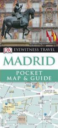 Eyewitness Travel Pocket Map and Guide: Madrid, 2nd Ed by Various