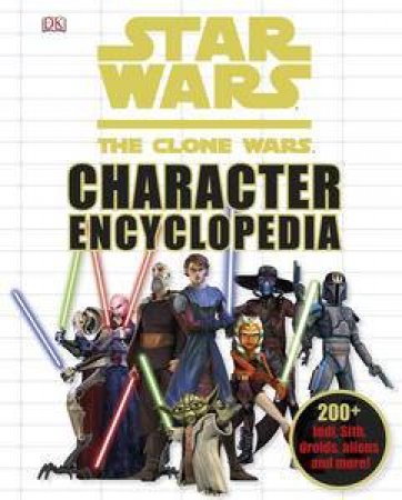 Star Wars: The Clone Wars: Character Encyclopedia by Various