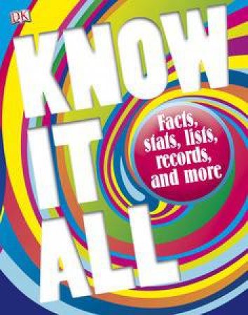 Know It All: Facts, Stats, Lists, Records and More by Various