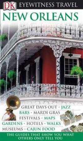 New Orleans: Eyewitness Travel Guide by Various