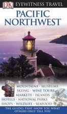 Pacific Northwest Eyewitness Travel Guide