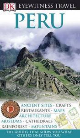 Peru: Eyewitness Travel Guide by Various