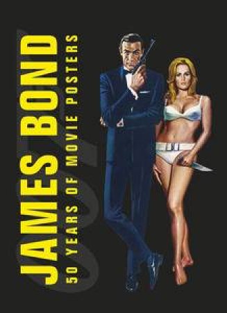 James Bond 50 Years of Movie Posters by Various 