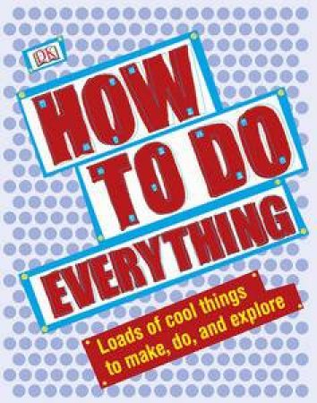 How To Do Everything by Various