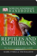 Reptiles and Amphibians Dorling Kindersley Handbooks