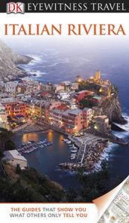 Eyewitness Travel Guide: Italian Riviera by Various