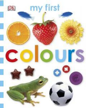 Colours: My First Chunky Board Book by Various