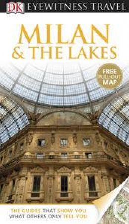 Milan & the Lakes: Eyewitness Travel Guide (3rd ed) by Various