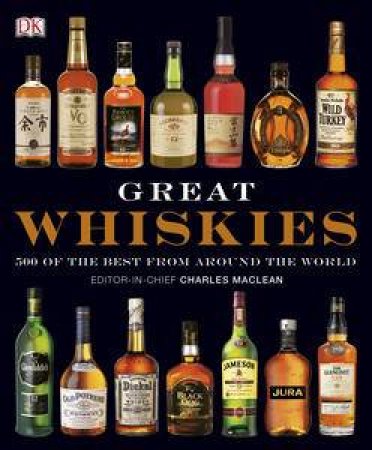 Great Whiskies: 500 of the Best From Around the World by Various