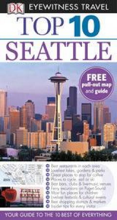 Seattle: Top 10 Eyewitness Travel Guide by Various