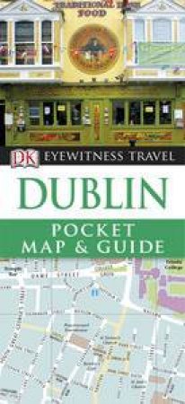 Eyewitness Travel Pocket Map & Guide: Dublin 3rd Edition by Various