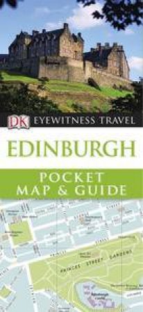 Eyewitness Travel Pocket Map & Guide: Edinburgh 3rd Edition by Various