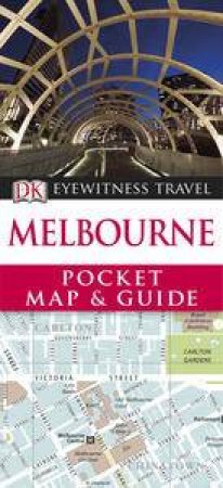 Melbourne: Eyewitness Travel Pocket Map and Guide 2nd Ed by Various