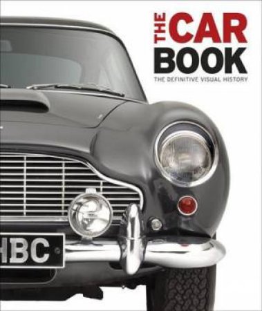 The Car Book: The Definitive Visual History by Various