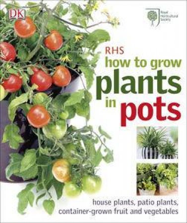 How To Grow Plants In Pots by Various