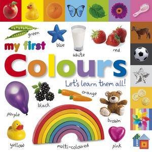 My First Colours: Let's Learn Them All! by Various