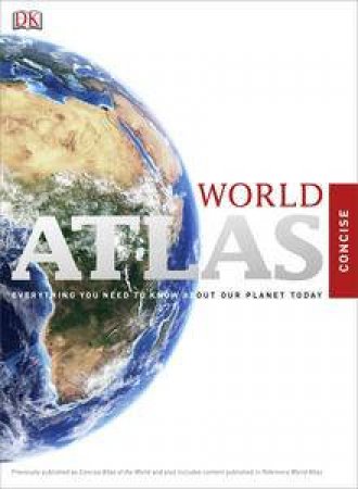 Concise World Atlas by Dorling Kindersley