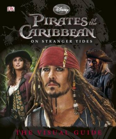 Pirates of the Caribbean: On Stranger Tides Visual Guide by Various