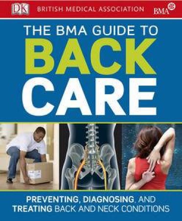 The BMA Guide To Back Care by Various