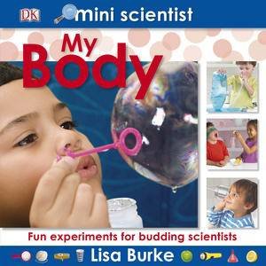 My Body: Mini Scientist by Kindersley Dorling