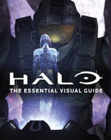 Halo: The Essential Visual Guide by Various