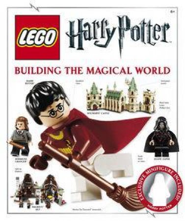 LEGO Harry Potter: Building The Magical World with Minifigures by Various