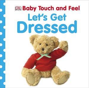 Let's Get Dressed: Baby Touch & Feel by Various