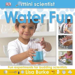 Water Fun: Mini Scientist by Kindersley Dorling