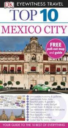 Top 10 Eyewitness Travel Guide: Mexico City by Various