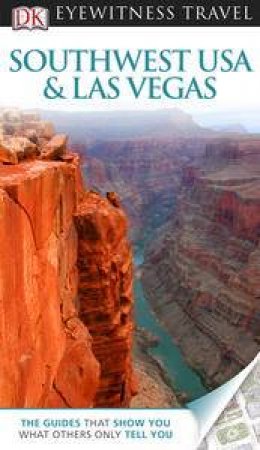 Eyewitness Travel Guide: Southwest USA & Las Vegas (6th Edition) by Various