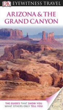 Eyewitness Travel Guide: Arizona and the Grand Canyon by Various