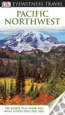 Pacific Northwest Eyewitness Travel Guide 6th Edition