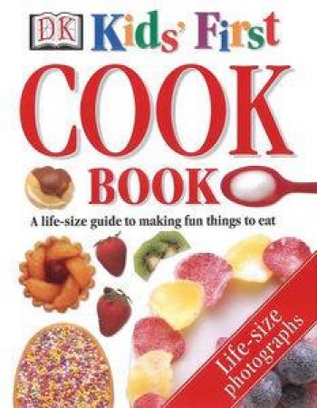 Kids' First Cook Book by Kindersley Dorling