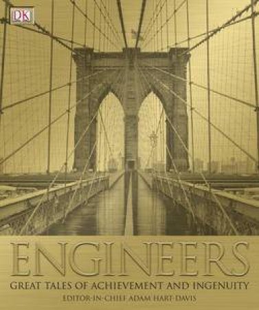 Engineers: Great Tales of Achievement and Ingenuity by Adam Hart-Davis